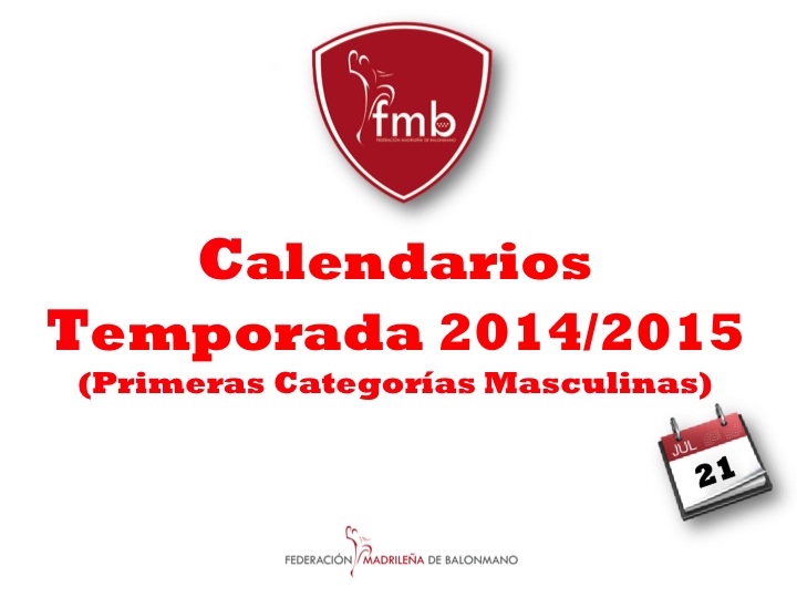 CALENDARIOS TEMPORADA 14/15 (Primeras Categorías Masculinas)