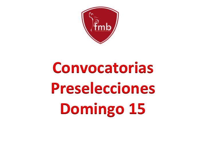 CONVOCATORIAS PRESELECCIONES DOMINGO 17